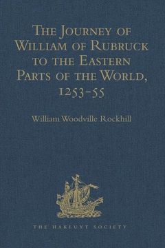 portada The Journey of William of Rubruck to the Eastern Parts of the World, 1253-55: As Narrated by Himself. with Two Accounts of the Earlier Journey of John (en Inglés)