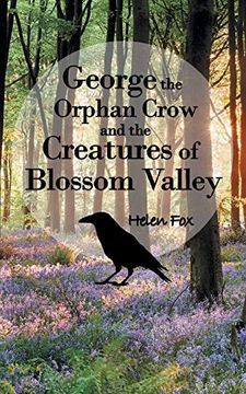 portada George the Orphan Crow and the Creatures of Blossom Valley (in English)
