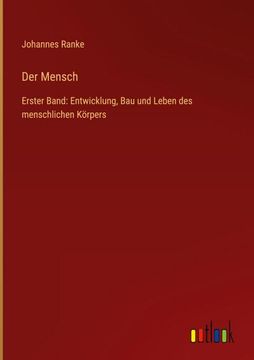 portada Der Mensch: Erster Band: Entwicklung, Bau und Leben des menschlichen Körpers (in German)