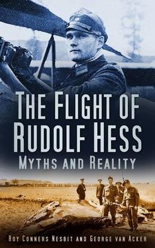 portada The Flight of Rudolf Hess: Myths and Reality (in English)