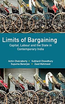portada Limits of Bargaining: Capital, Labour and the State in Contemporary India (in English)