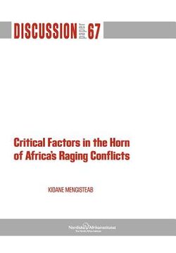 portada critical factors in the horn of africa's raging conflicts (en Inglés)