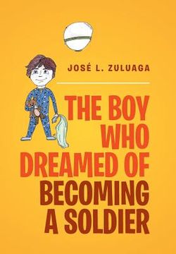 portada The Boy Who Dreamed of Becoming a Soldier (en Inglés)