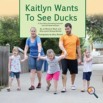 portada Kaitlyn Wants To See Ducks: A True Story Promoting Inclusion and Self-Determination