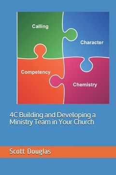 portada 4C: Building and Developing a Ministry Team in Your Church (in English)