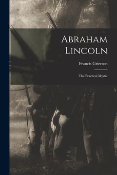 portada Abraham Lincoln: the Practical Mystic (in English)