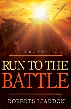 portada Run to the Battle: A Collection of Three Best-Selling Books (Included: The Invading Force, a Call to Action, run to the Battle) (en Inglés)