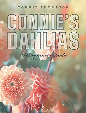 portada Connie'S Dahlias: A Beginner'S Guide 