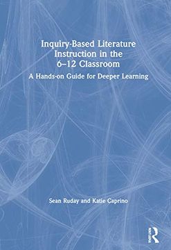 portada Inquiry-Based Literature Instruction in the 6–12 Classroom: A Hands-On Guide for Deeper Learning (en Inglés)
