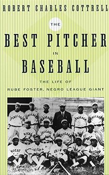 portada The Best Pitcher in Baseball: The Life of Rube Foster, Negro League Giant (in English)