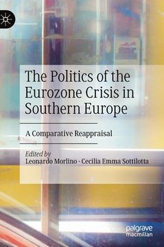 portada The Politics of the Eurozone Crisis in Southern Europe: A Comparative Reappraisal (en Inglés)