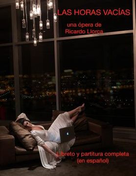 portada Las Horas Vacias: (Opera/Monodrama para actriz/soprano, piano, coro y orquesta de cuerdas)