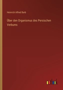 portada Über den Organismus des Persischen Verbums (en Alemán)