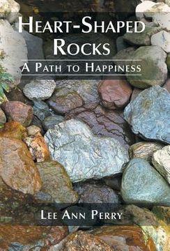 portada Heart-Shaped Rocks: A Path to Happiness (en Inglés)