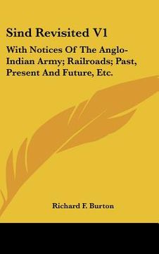 portada sind revisited v1: with notices of the anglo-indian army; railroads; past, present and future, etc. (en Inglés)