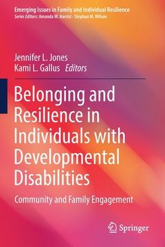 portada Belonging and Resilience in Individuals with Developmental Disabilities: Community and Family Engagement (in English)