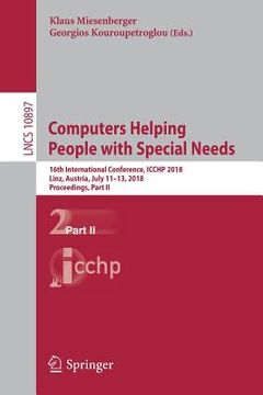 portada Computers Helping People with Special Needs: 16th International Conference, Icchp 2018, Linz, Austria, July 11-13, 2018, Proceedings, Part II (en Inglés)