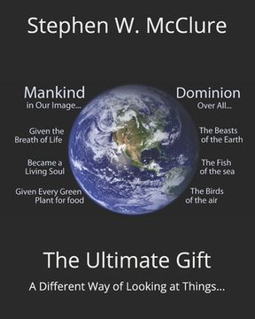 portada The Ultimate Gift: A Different Way of Looking at Things... (en Inglés)