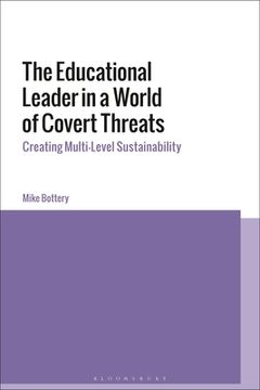 portada The Educational Leader in a World of Covert Threats: Creating Multi-Level Sustainability (in English)