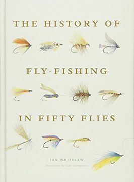 portada The History of Fly-Fishing in Fifty Flies (en Inglés)