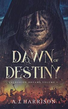 portada Dawn of Destiny: Calhorion Dreams: Volume 1 (en Inglés)
