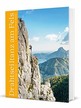 portada Drahtseiltanz am Fels: Die 50 Schönsten Klettersteige Österreichs (en Alemán)