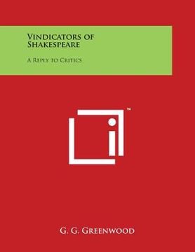 portada Vindicators of Shakespeare: A Reply to Critics (en Inglés)