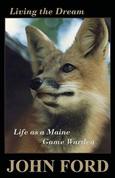 portada Living the Dream: Life as a Maine Game Warden (in English)