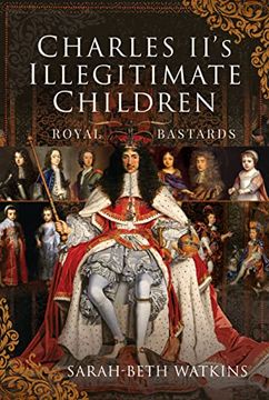 portada Charles Ii's Illegitimate Children: Royal Bastards (en Inglés)