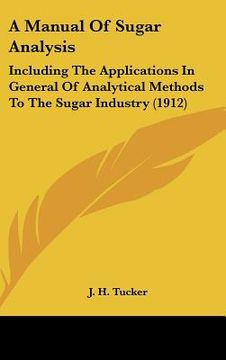 portada a manual of sugar analysis: including the applications in general of analytical methods to the sugar industry (1912) (en Inglés)