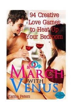 portada March with Venus: 94 Creative Love Games to Heat Up Your Bedroom (en Inglés)