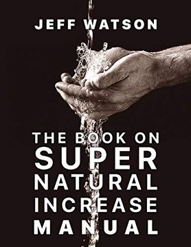 portada The Book on Super Natural Increase Manual: Experience Financial Breakthrough & the Goodness of god “in the Land of the Living” (en Inglés)