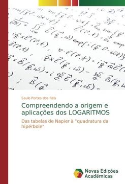 portada Compreendendo a origem e aplicações dos LOGARITMOS: Das tabelas de Napier à "quadratura da hipérbole"
