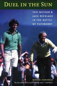portada duel in the sun: tom watson and jack nicklaus in the battle of turnberry (en Inglés)