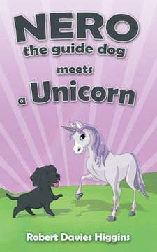 portada Nero the Guide Dog Meets a Unicorn (en Inglés)