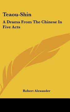 portada teaou-shin: a drama from the chinese in five acts