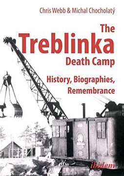 portada The Treblinka Death Camp. History, Biographies, Remembrance (en Inglés)