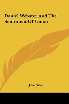 portada daniel webster and the sentiment of union (en Inglés)