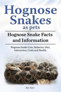 portada Hognose Snakes as pets. Hognose Snake Facts and Information. Hognose Snake Care, Behavior, Diet, Interaction, Costs and Health. (in English)