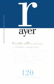 portada Cuestión Agraria, Historia y Estudios Campesinos: Ayer 120