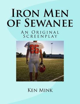 portada Iron Men of Sewanee: An Original Screenplay (en Inglés)