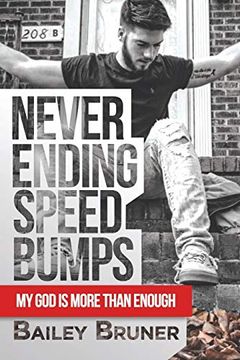portada Never Ending Speed Bumps: My god is More Than Enough (en Inglés)