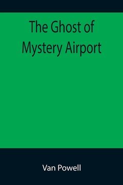 portada The Ghost of Mystery Airport (en Inglés)