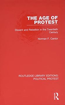 portada The age of Protest: Dissent and Rebellion in the Twentieth Century (Routledge Library Editions: Political Protest) (en Inglés)