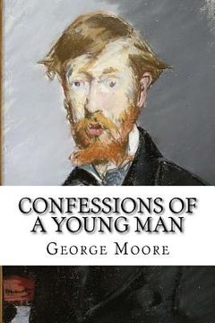 portada Confessions of a Young Man George Moore (en Inglés)