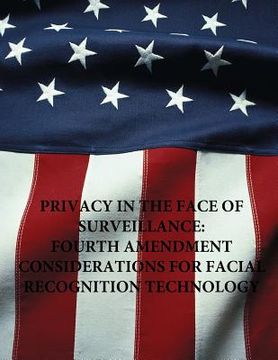 portada Privacy in the Face of Surveillance: Fourth Amendment Considerations for Facial Recognition Technology (en Inglés)