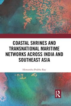 portada Coastal Shrines and Transnational Maritime Networks Across India and Southeast Asia (en Inglés)