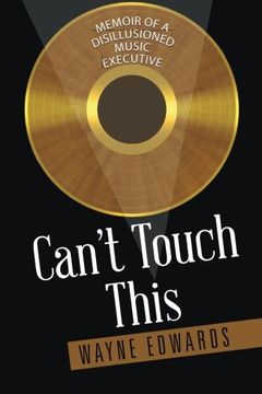 portada Can't Touch This: Memoir of a Disillusioned Music Executive