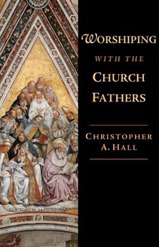 portada Worshiping With the Church Fathers (en Inglés)