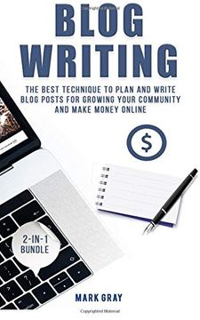 portada Blog Writing: 2 Manuals - the Best Technique to Plan and Write Blog Posts for Growing Your Community and Make Money Online (Volume 4) (en Inglés)